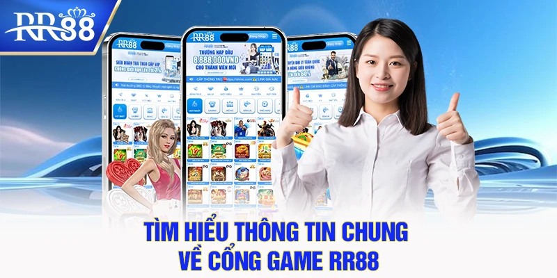 Tìm hiểu thông tin chung về cổng game RR88